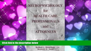 complete  Neuropsychology for Health Care Professionals and Attorneys, Second Edition