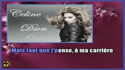 Céline Dion - Ordinaire KARAOKE / INSTRUMENTAL