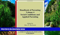 Big Deals  Handbook of Parenting: Volume 4: Social Conditions and Applied Parenting, Second