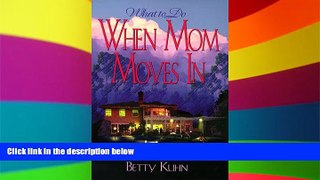 Must Have  What to Do When Mom Moves in: Ideas to Make It Easier  Premium PDF Full Ebook