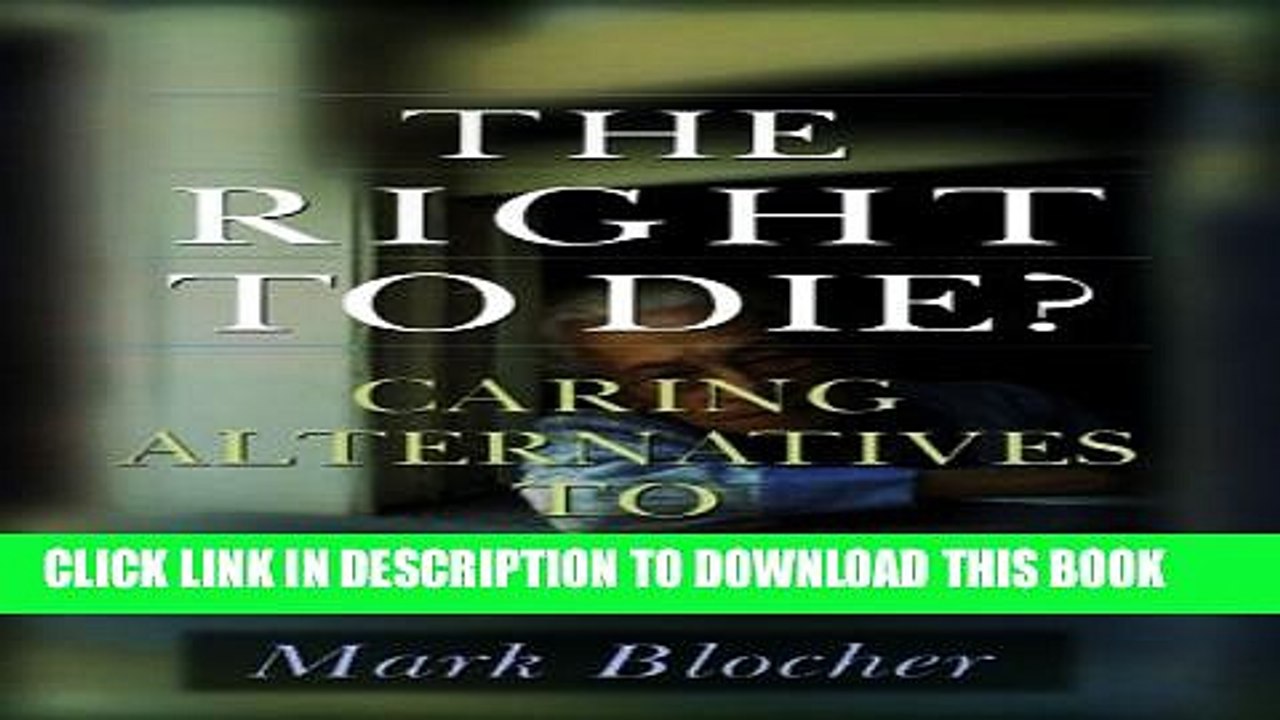 [PDF] The Right to Die?: Caring Alternatives to Euthanasia Popular Colection