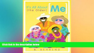 Must Have  It s All about (the Older) Me  READ Ebook Full Ebook