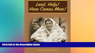 READ FULL  Lord, Help! Here Comes Mom!  READ Ebook Full Ebook