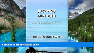 Must Have  SURVIVING AUNT RUTH: Vignettes of a Caregiver s Struggles Or How To Keep Laughing When