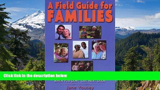 READ FULL  A Field Guide For Families: How to Assist Your Older Loved Ones When You Don t Live