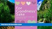 Books to Read  For Goodness  Sake: A Daily Book of Cheer for Nurses  Aides and Others Who Care