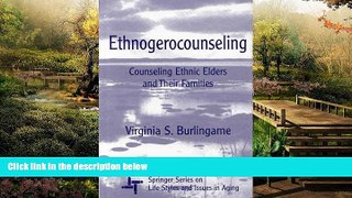READ FULL  Ethnogerocounseling: Counseling Ethnic Elders and Their Families (Springer Series on