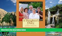 Big Deals  A Daughter s Diary: One Woman s Journey With Her Mother s Dementia  Best Seller Books