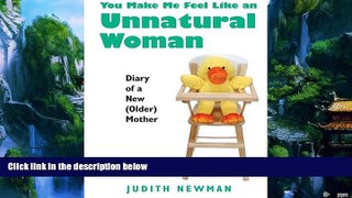 Books to Read  You Make Me Feel Like An Unnatural Woman: Diary Of A New  Full Ebooks Most Wanted