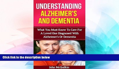 READ FULL  Alzheimer s: Alzheimer s Disease Guide To Understanding Alzheimer s Disease And