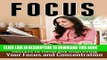 New Book Focus: Secrets to Naturally Improving Your Focus and Concentration, How to Focus and