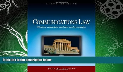 complete  Communications Law: Liberties, Restraints, and the Modern Media (Wadsworth Series in