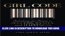 Collection Book Girl Code: Unlocking the Secrets to Success, Sanity, and Happiness for the Female