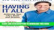 New Book Having It All: Achieving Your Life s Goals and Dreams