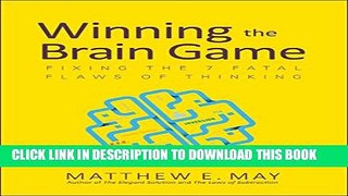 [PDF] Winning the Brain Game: Fixing the 7 Fatal Flaws of Thinking Full Colection
