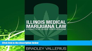 FAVORITE BOOK  Illinois Medical Marijuana Law: A Practical Guide for Everyone