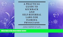 read here  A Practical Guide to Kickback and Self-Referral Laws for Florida Physicians