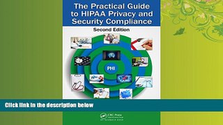 FULL ONLINE  The Practical Guide to HIPAA Privacy and Security Compliance, Second Edition
