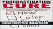 Collection Book Procrastination Cure: How To Instantly Eliminate Your Procrastination Habits, Have