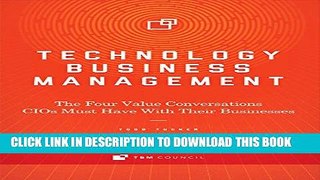 [PDF] Technology Business Management: The Four Value Conversations CIOs Must Have With Their