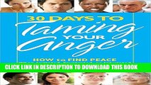 New Book 30 Days to Taming Your Anger: How to Find Peace When Irritated, Frustrated, or Infuriated