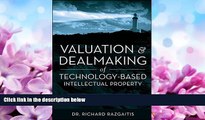 FAVORITE BOOK  Valuation and Dealmaking of Technology-Based Intellectual Property: Principles,