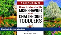 Deals in Books  Parenting Toddlers:  How to Deal with Misbehaving and Challenging Toddlers