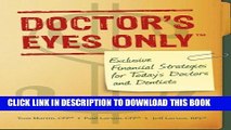 New Book Doctor s Eyes Only: Exclusive Financial Strategies for Today s Doctors and Dentists