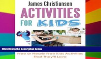 Must Have  Activities for Kids: Free or Nearly Free Kids Activities That They Will Love!  Premium