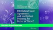 complete  EU Bilateral Trade Agreements and Intellectual Property: For Better or Worse? (MPI