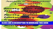 [PDF] Anxiety   Depression: 3 Manuscripts: Anxiety: Overcome Stress, Panic Attacks, and Fear,