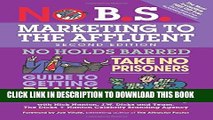 Collection Book No B.S. Marketing to the Affluent: The Ultimate, No Holds Barred, Take No