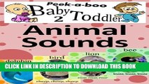 [PDF] Animal Sounds (Peekaboo: Baby 2 Toddler) (Kids Flashcard Peekaboo Books: Childrens Everyday