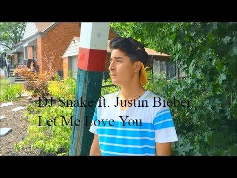 DJ Snake ft. Justin Bieber - Let Me Love You
