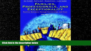 READ book  Families, Professionals and Exceptionality: Positive Outcomes Through Partnership and