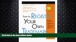 FAVORITE BOOK  How to Register Your Own Trademark: With Forms