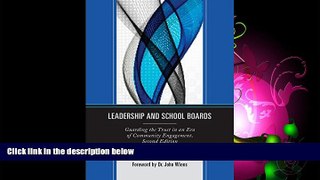 READ book  Leadership and School Boards: Guarding the Trust in an Era of Community Engagement