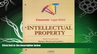 read here  Casenote Legal Briefs: Intellectual Property: Keyed to Merges, Menell, and Lemley s