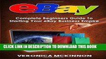 Collection Book eBay: Complete Beginners Guide To Starting Your eBay Business Empire
