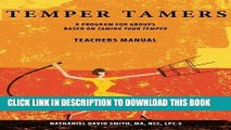 New Book Temper Tamers: A Program for Groups Based on Taming Your Temper: Teachers Manual