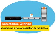 Assistance Orange - Je retrouve la personnalisation de ma Livebox - Orange