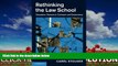 complete  Rethinking the Law School: Education, Research, Outreach and Governance