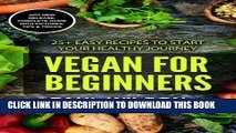 [PDF] Vegan For Beginners: 25  Easy Recipes To Start Your Healthy Journey Popular Colection