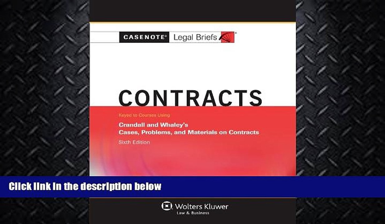 read here  Casenotes Legal Briefs: Contracts Keyed to Crandall   Whaley, Sixth Edition (Casenote