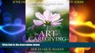 Big Deals  The Art of Caregiving: How to Lend Support and Encouragement to Those with Cancer  Best