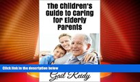 Big Deals  The Children s Guide to Caring for Elderly Parents  Best Seller Books Best Seller