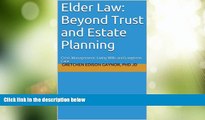 Big Deals  Elder Law: Beyond Trust and Estate Planning: Crisis Management:Â Living Wills and