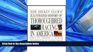 For you The Jockey Club s Illustrated History of Thoroughbred Racing in America