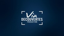 VIA DECOUVERTES PRODUCTION-BANDE ANNONCE