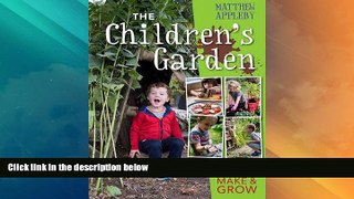 Big Deals  The Children s Garden: Loads of Things to Make and Grow  Best Seller Books Best Seller